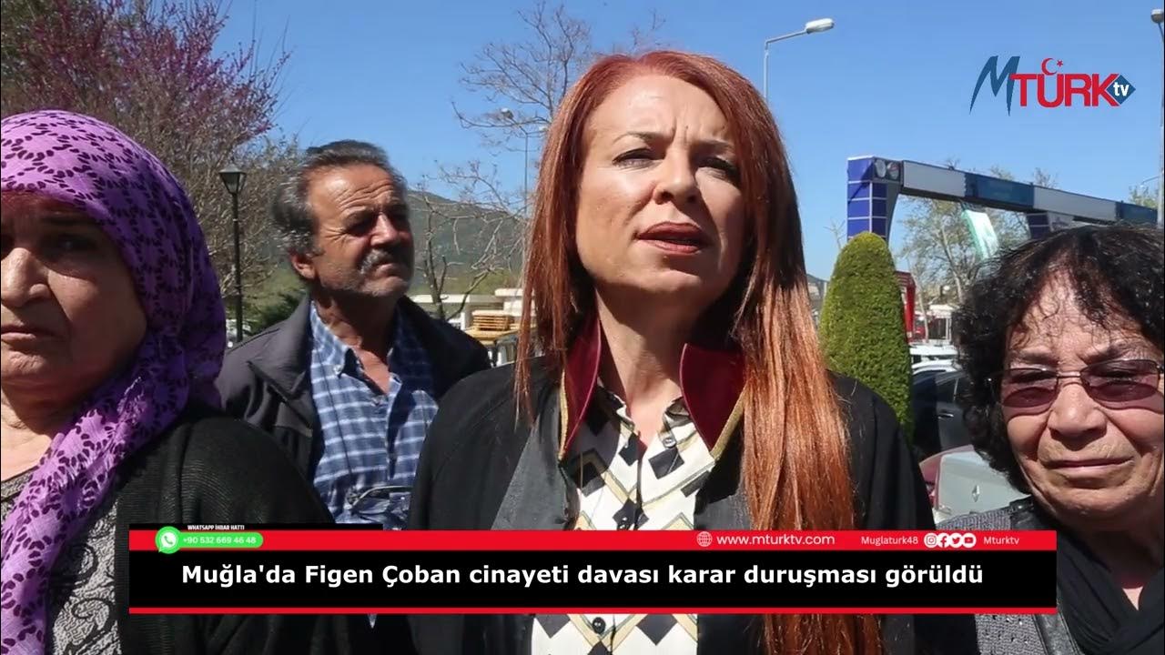 Muğla'da Figen Çoban cinayeti davası karar duruşması görüldü