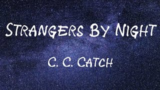 ⭐ Strangers By Night • C.C. Catch ⭐