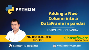 Add a New Column into a DataFrame in Python Pandas | By Trilochan Tarai | SilanSoftware