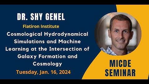 Shy Genel: Cosmological Hydrodynamical Simulations and Machine Learning...