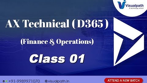 D 365 AX Technical Finance & Operations class 01 By Visualpath