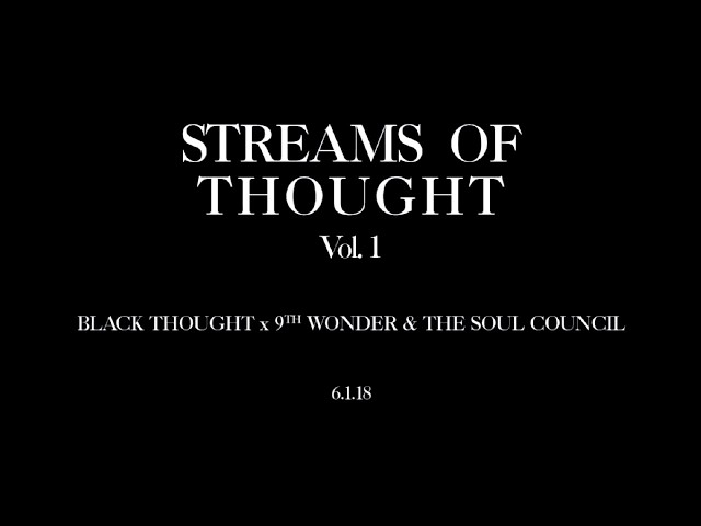 Black Thought u0026 9th Wonder - Streams of Thought, Vol. 1 (2018 | Album Stream) class=