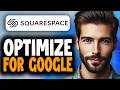 How to Optimize Squarespace Website for Google - Full Guide