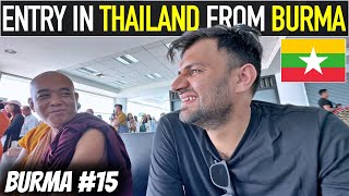 Finally Leaving MYANMAR & Entry in Thailand