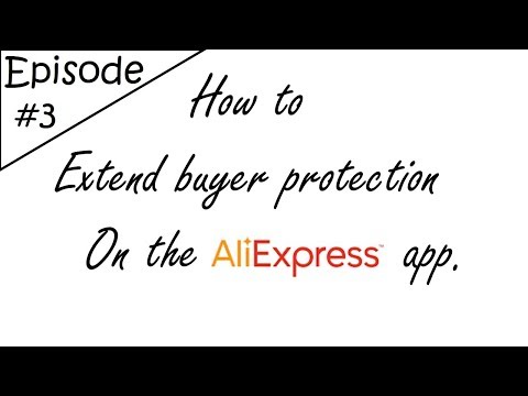 Video: How To Extend Buyer Protection On Aliexpress