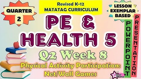 MAPEH 5 (PE and Health) Quarter 2 Week 8 MATATAG Curriculum / Revised K-12 LE Based PowerPoint