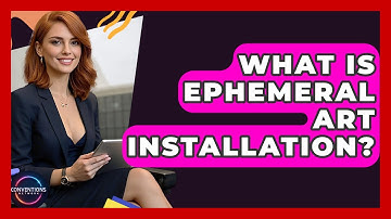 What Is Ephemeral Art Installation? - Conventions Network