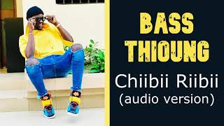 Bass Thioung - Chiibii Riibii - Audio Officiel