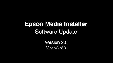 Epson Media Installer Version 2.0 | Video 3 of 3