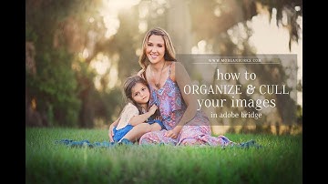 How to Organize and Cull Images in Adobe Bridge