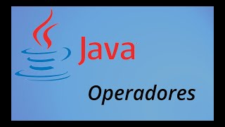 Java desde 0 | Operadores Parte 1