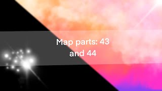 Everything at once - Map parts 43 and 44 for @hollowbirb