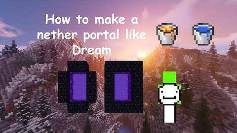 Minecraft | How to Make a nether portal with just a lava and a water bucket like dream