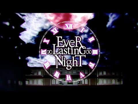 【8 VOCALOID】EveR ∞ LastinG ∞ NighT 【Original】（Official Video)