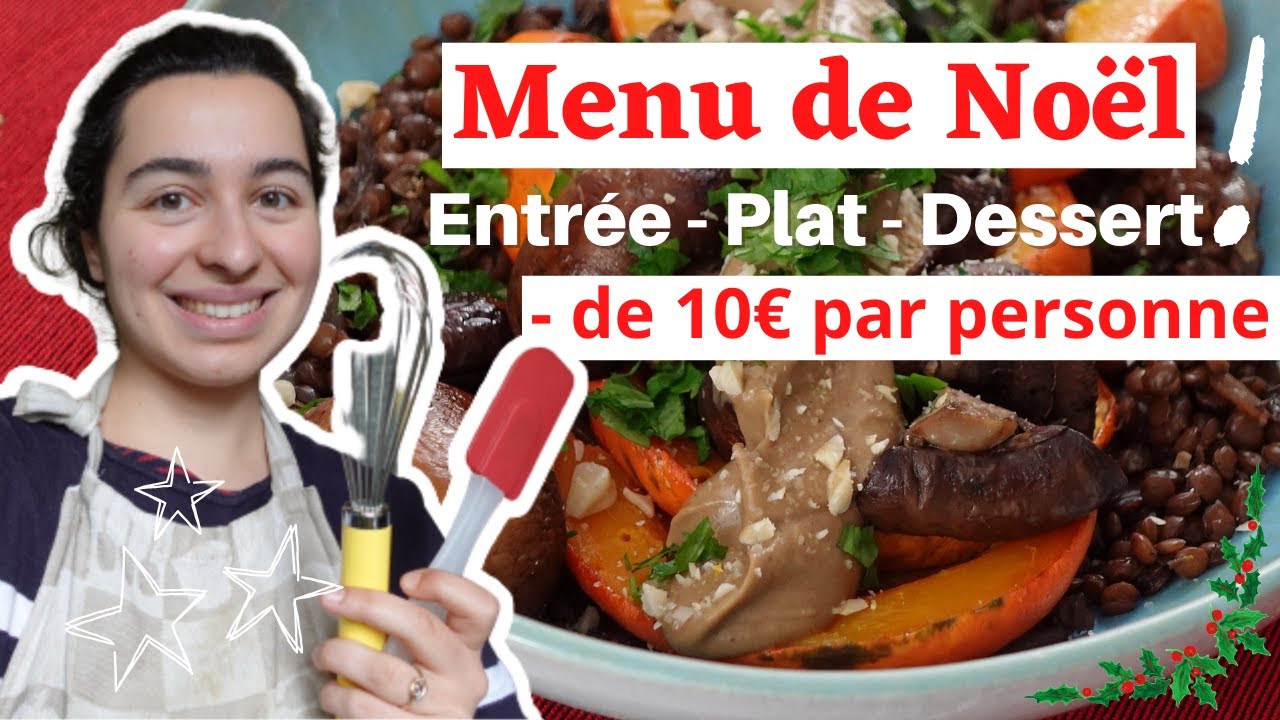 MENU DE NOËL I 10€ par personne ! Facile, Rapide, Pas cher, Vegan & Petit Budget 2022