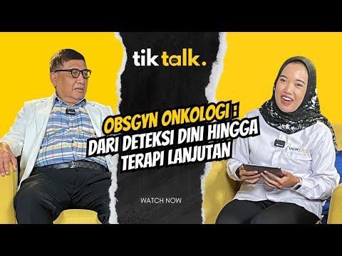 Obsgyn Onkologi | Bersama Prof. Dr. dr. Heru Pradjatmo, Sp.O.G, Subsp.Onko., M.Kes