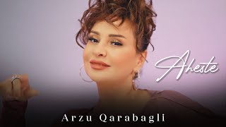 Arzu Qarabağlı - Aheste (Official Video)