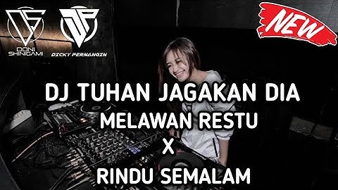 BASS BETON 2022 !! DJ TUHAN JAGAKAN DIA X MELAWAN RESTU X RINDU SEMALAM FULL BASS FT DICKY PERNANGIN
