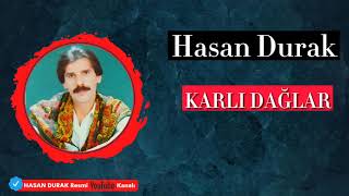 Hasan Durak -09 Karlı Dağlar Süslüm Oy Şah Plak