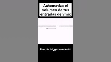 Automatiza el volumen de tus entradas de Vmix con triggers.