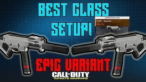 HVR EPIC VARIANT BEST CLASS SETUP GAMEPLAY!!! AKIMBO SUBMACHINE GUNS INFINITE WARFARE EPIC VARIANTS
