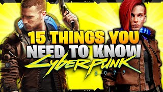 Cyberpunk 2077 - 15 THINGS YOU NEED TO KNOW!