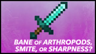 Sharpness Smite Or Bane Of Arthropods What S The Best Minecraft Enchantment Youtube