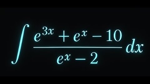 Integration of (e^(3x) + e^x - 10) / (e^x - 2) | Step by Step Solution