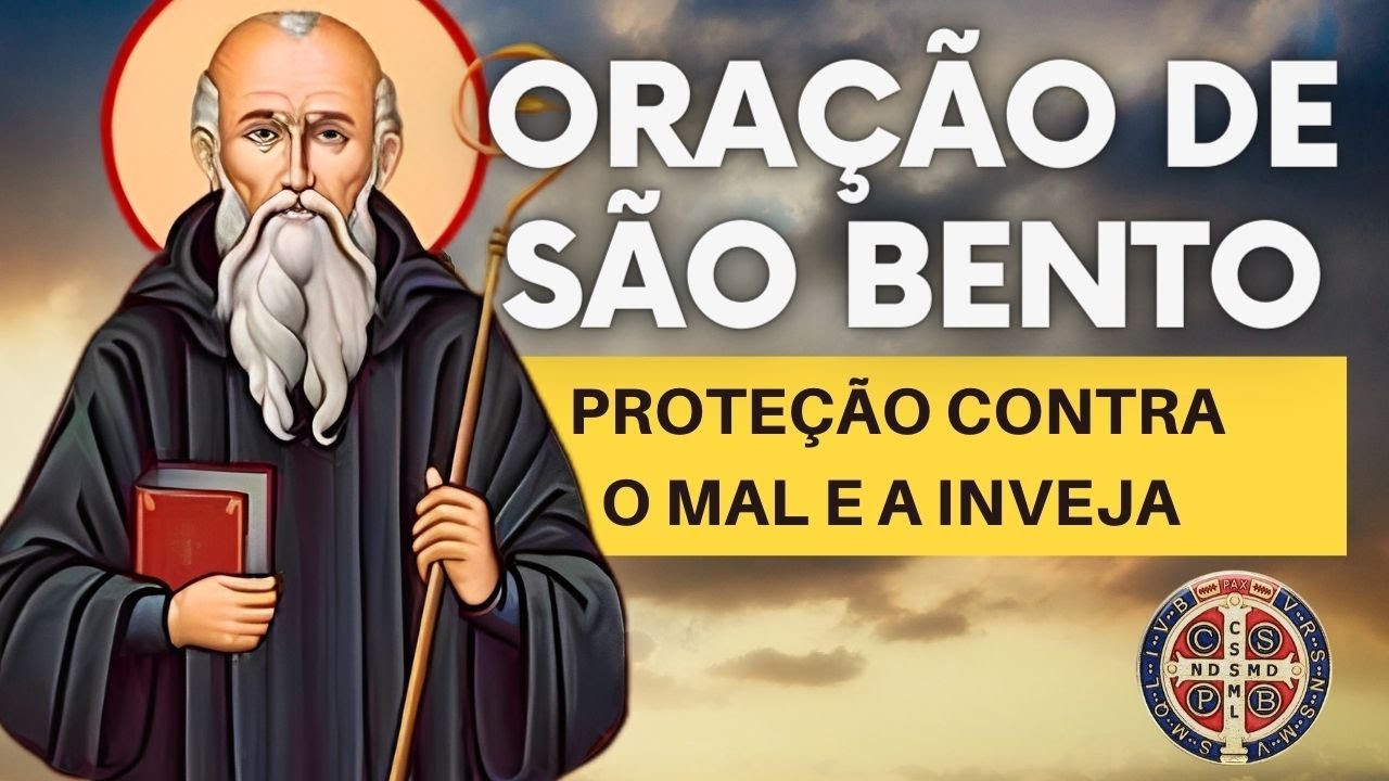 🙏PODEROSA ORAÇÃO DE SÃO BENTO: PROTEÇÃO CONTRA O MAL E A INVEJA - A ...