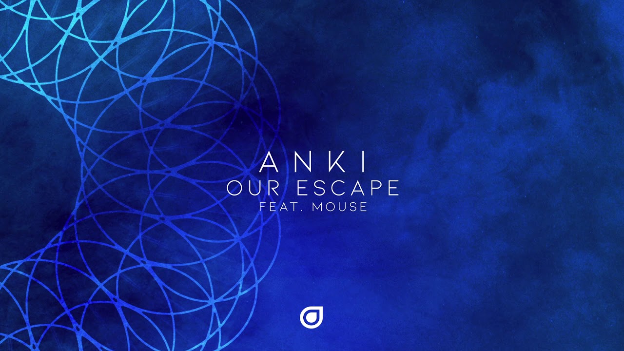 Anki feat Mouse   Our Escape OUT NOW