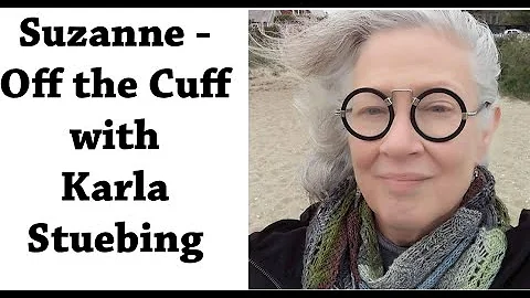 Suzanne - Off the Cuff with Karla Stuebing