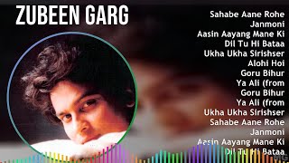 Zubeen Garg 2024 MIX Best Songs - Sahabe Aane Rohe, Janmoni, Aasin Aayang Mane Ki, Dil Tu Hi Bataa