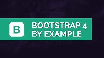 Learn Bootstrap 4 by Example [Course Trailer]
