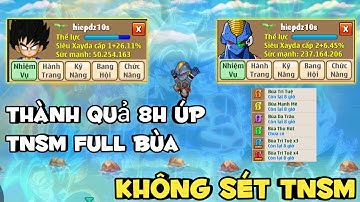 Ngọc rồng online _ Thành quả 8h úp x2 full bùa tnsm từ ss lên 200tr sm sv10...