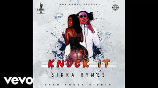 Sikka Rymes - Knock it (Official Audio)