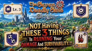 NOT Having THESE 3 Things Is RUINING Your DAMAGE And SURVIVABILITY (Seven Deadly Sins: Origin)