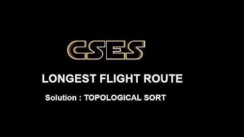 CSES Longest Flight Route Solution 1680  | Topological Sort Solution.