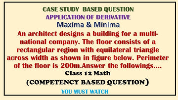 CASE STUDY QUESTION | APPLICATION OF DERIVATIVE | MAXIMA MINIMA | CLASS12 MATH | NCERT/CBSE /JEE |