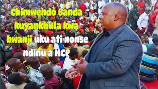 Chimwendo Banda kuyankhula kwa bwanji uku ati nonse ndinu a MCP mufune musafune chifukwa ndiyadziko