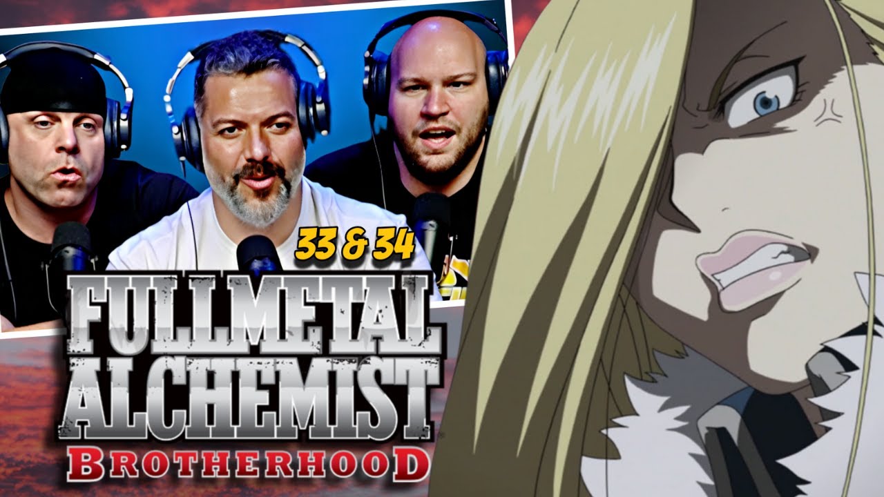 Fullmetal Alchemist Brotherhood reaction Ep 33 & 34 (DUB)