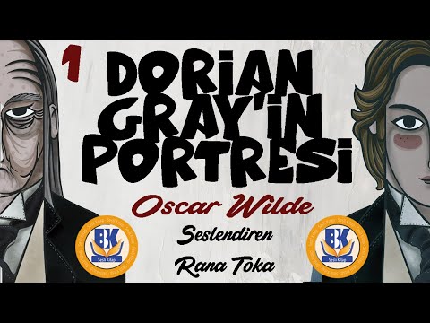 Dorian Gray'in Portresi - Oscar Wilde (Sansürsüz Metin Sesli Kitap 1.Parça) (Rana Toka)
