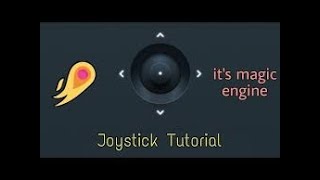 its magic engine | tutorial # 3 |                      "joystick movement tutorial"