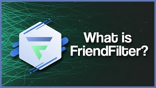 What is FriendFilter?