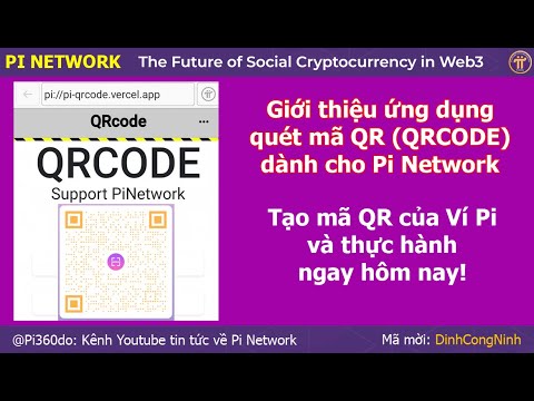 Pi Network: Ứng dụng tạo và quét mã QR dành cho Pi Network. Thực hành ngay sau khi xem xong video.