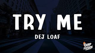 DeJ Loaf - Try Me (Lyrics)