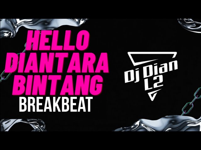 DJ HELLO - Diantara Bintang - Breakbeat class=