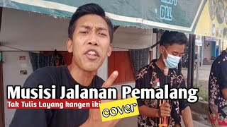 Musisi Jalanan Pemalang | Tak tulis layang kangen iki cover instrumen angklung