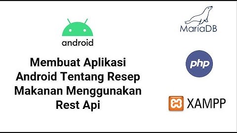 Membuat Aplikasi Android Tentang Resep Makanan menggunakan Rest Api part 1