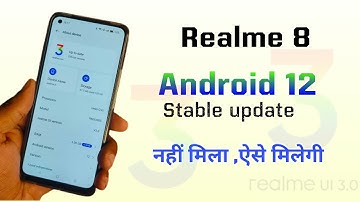 Realme 8 android 12 Stable updae rolling out. Aapko nahi mila,to aise milegi 🔥