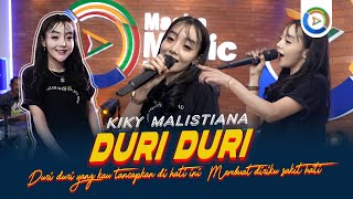 Kiky Malistiana - Duri Duri ( Music Live) Duri-duri yang kau tancapkan di hati ini